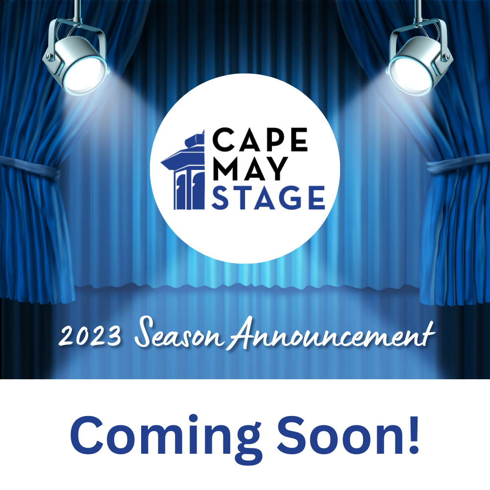 South Jersey's Premier Professional Theater Cape May Stage